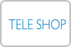 TELE SHOP